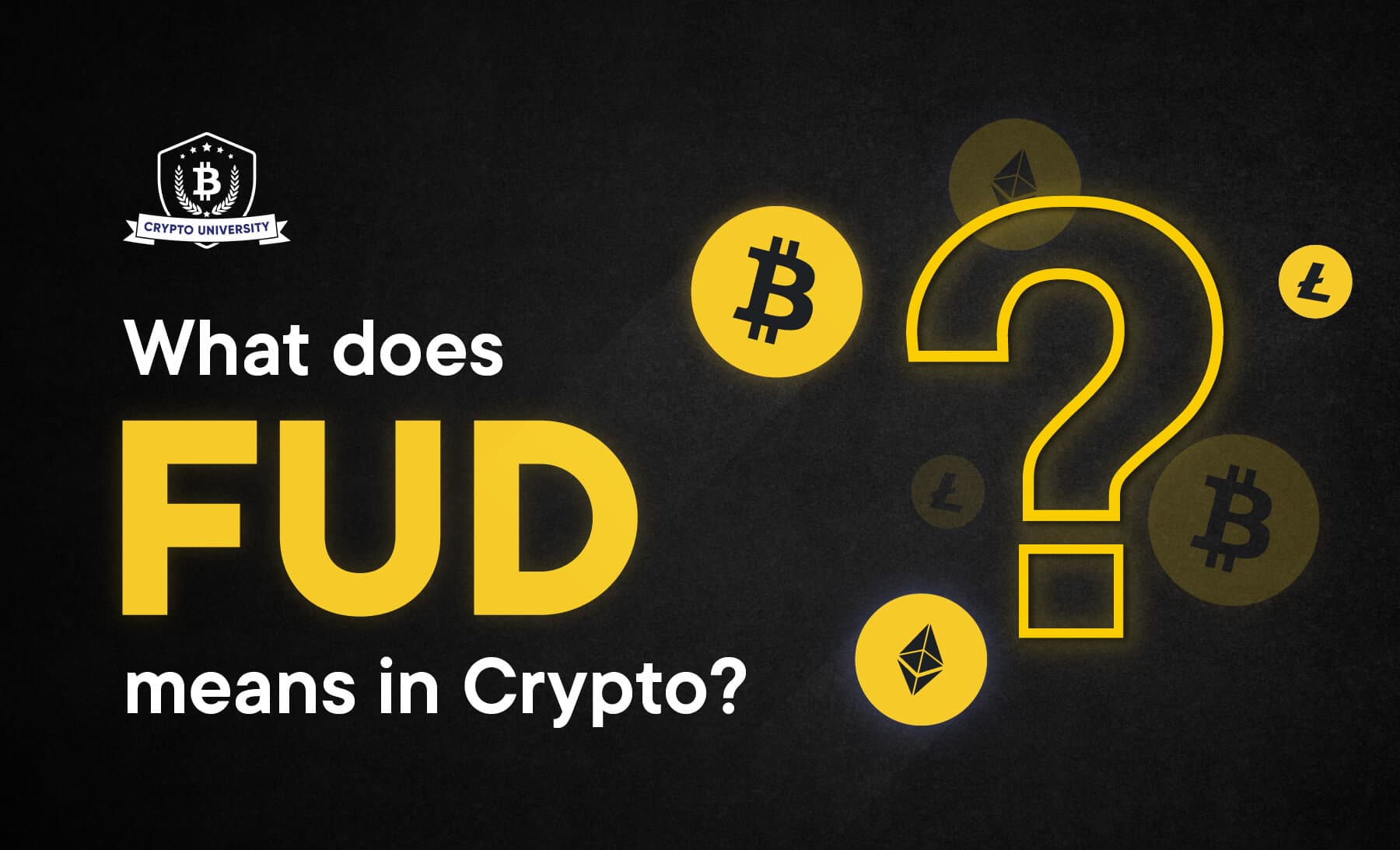 FUD - Fear, Uncertainty, Doubt