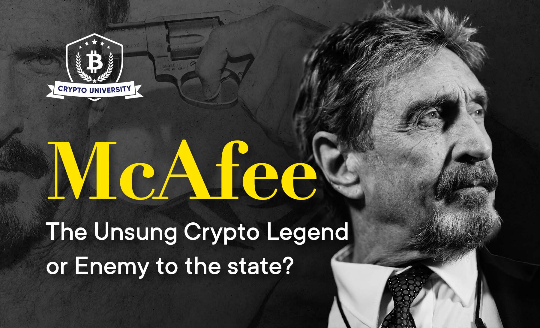 Mcafee: The Unsung Crypto Legend or Enemy to the state?