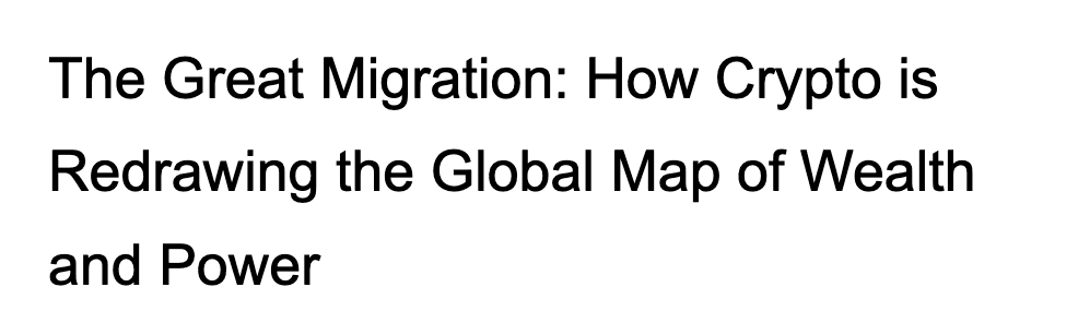 The Great Migration: How Crypto is Redrawing the Global Map of Wealth and Power
